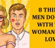 8 Things Men Do Only With The Women They Love