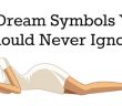 10 Dream Symbols You Should Never Ignore!!!