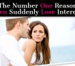 8 Shocking Reasons Why Men Lose Interest In Women