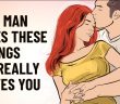 If He Does These 7 Things To You, Then He Really Loves you!