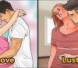 6 BAD SIGNS THAT IT’S LUST, NOT LOVE!